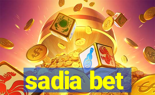 sadia bet